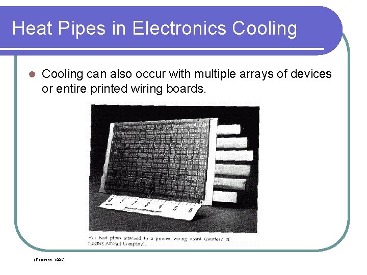 Heat Pipes in Electronics Cooling l Cooling can also occur with multiple arrays of