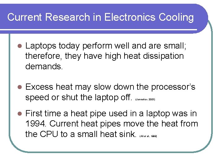 Current Research in Electronics Cooling l Laptops today perform well and are small; therefore,