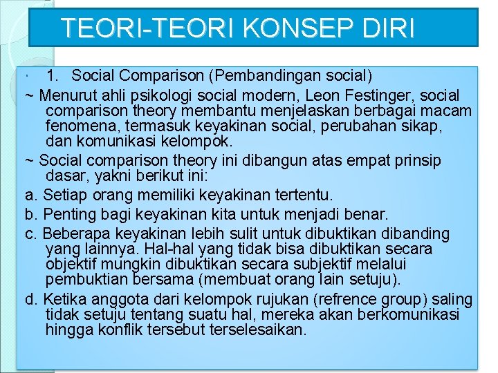 TEORI-TEORI KONSEP DIRI 1. Social Comparison (Pembandingan social) ~ Menurut ahli psikologi social modern,