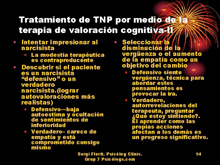 Tratamiento de TNP por medio de la terapia de valoración cognitiva-II • Intentar impresionar