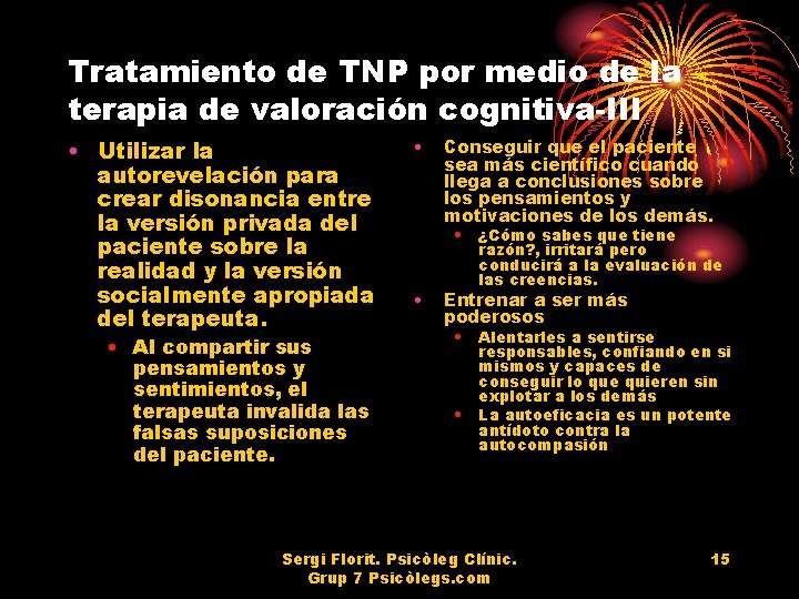 Tratamiento de TNP por medio de la terapia de valoración cognitiva-III • Utilizar la