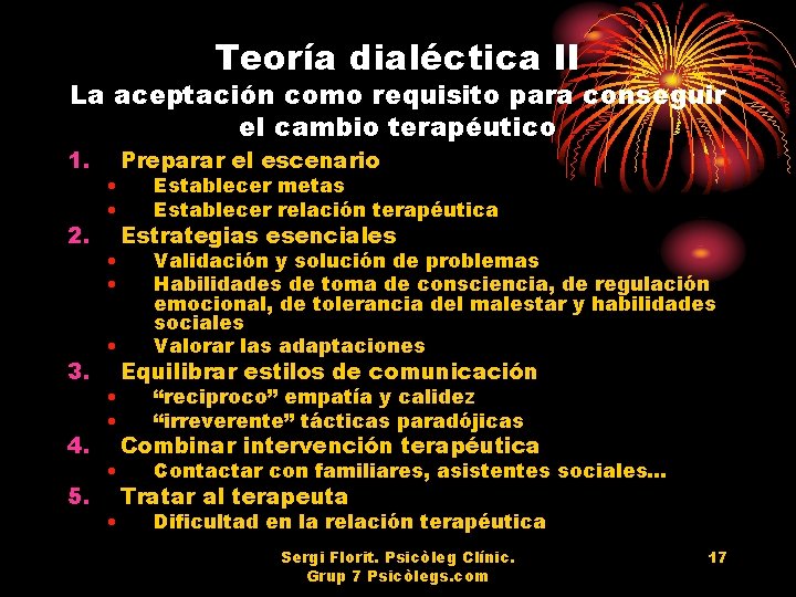 Teoría dialéctica II La aceptación como requisito para conseguir el cambio terapéutico 1. 2.