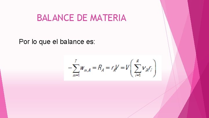 BALANCE DE MATERIA Por lo que el balance es: 