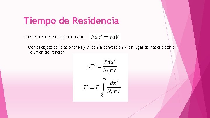 Tiempo de Residencia Para ello conviene sustituir d. V por f fd Con el