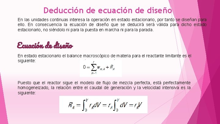 Deducción de ecuación de diseño En las unidades continuas interesa la operación en estado