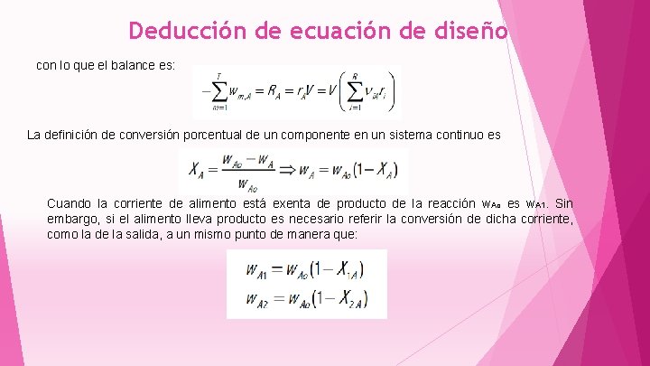 Deducción de ecuación de diseño con lo que el balance es: La definición de