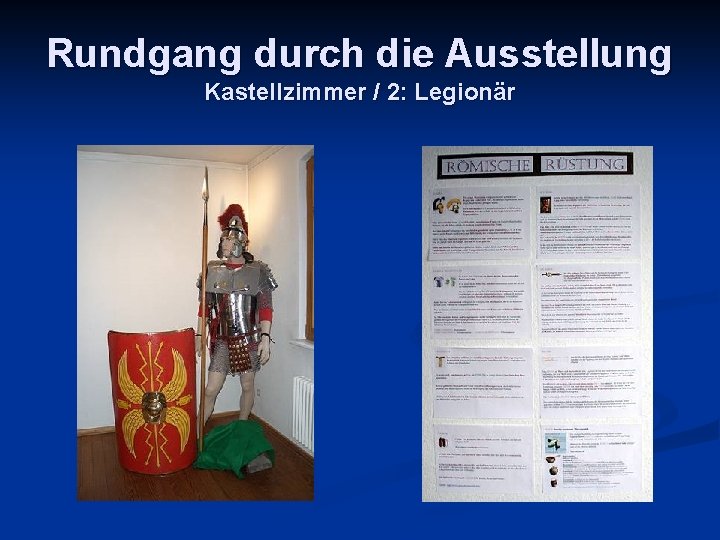 Rundgang durch die Ausstellung Kastellzimmer / 2: Legionär 