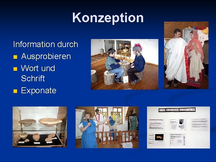 Konzeption Information durch n Ausprobieren n Wort und Schrift n Exponate 