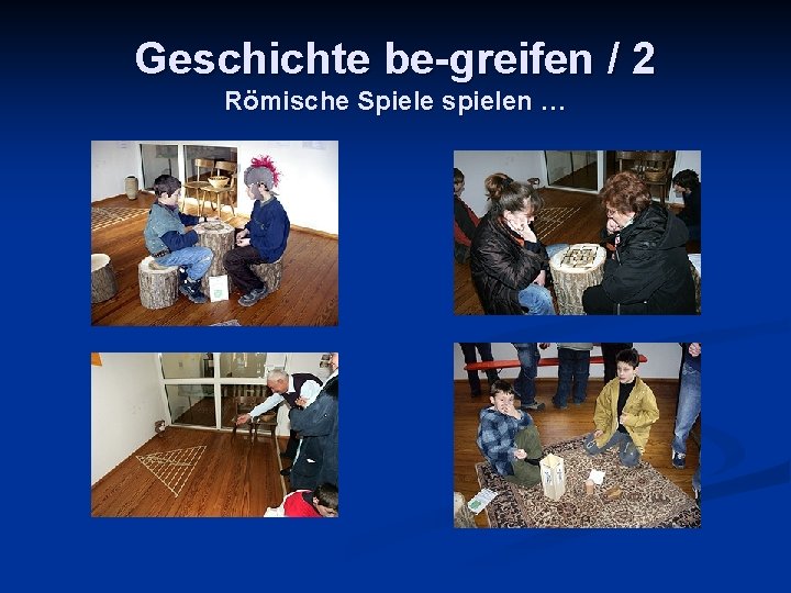 Geschichte be-greifen / 2 Römische Spiele spielen … 