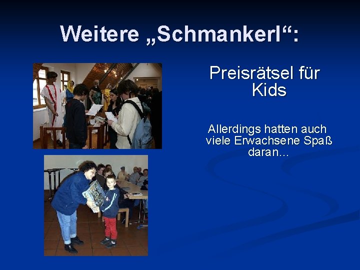 Weitere „Schmankerl“: Preisrätsel für Kids Allerdings hatten auch viele Erwachsene Spaß daran… 