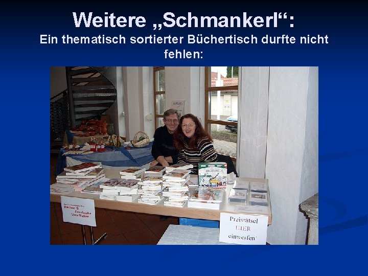 Weitere „Schmankerl“: Ein thematisch sortierter Büchertisch durfte nicht fehlen: 