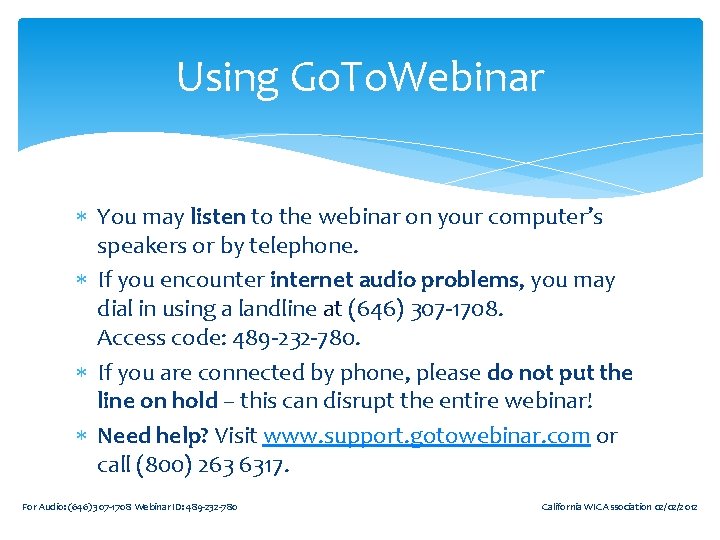 Using Go. To. Webinar You may listen to the webinar on your computer’s speakers