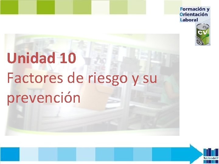 Unidad 10 Factores de riesgo y su prevención 