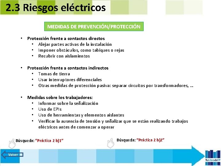 2. 3 Riesgos eléctricos MEDIDAS DE PREVENCIÓN/PROTECCIÓN • Protección frente a contactos directos •