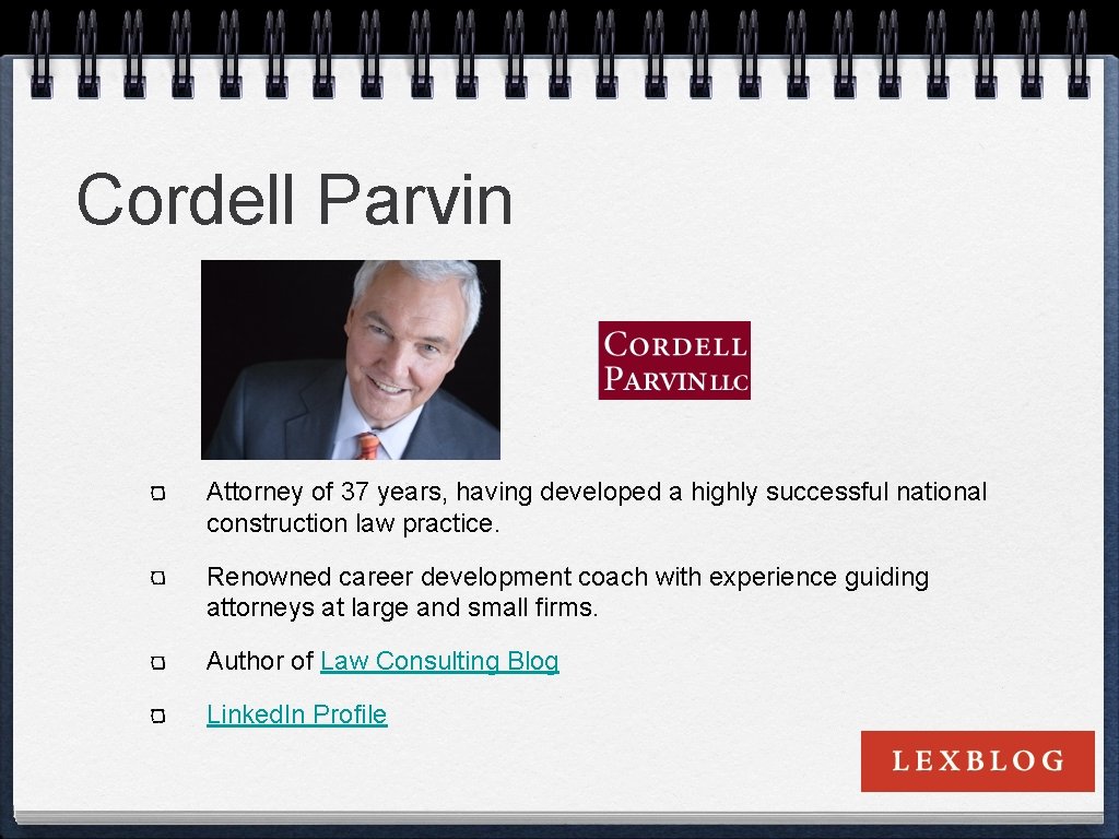 Cordell Parvin Attorney of 37 years, having developed a highly successful national construction law