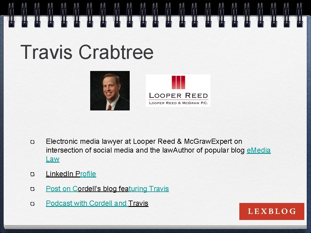 Travis Crabtree Electronic media lawyer at Looper Reed & Mc. Graw. Expert on intersection