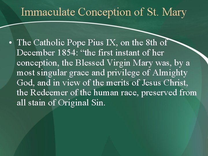 Immaculate Conception of St. Mary • The Catholic Pope Pius IX, on the 8