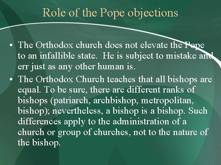 Role of the Pope objections • The Orthodox church does not elevate the Pope