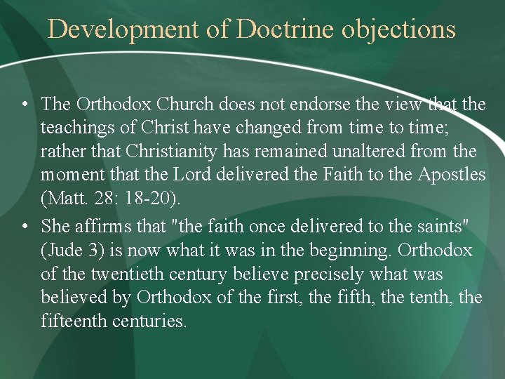 Development of Doctrine objections • The Orthodox Church does not endorse the view that