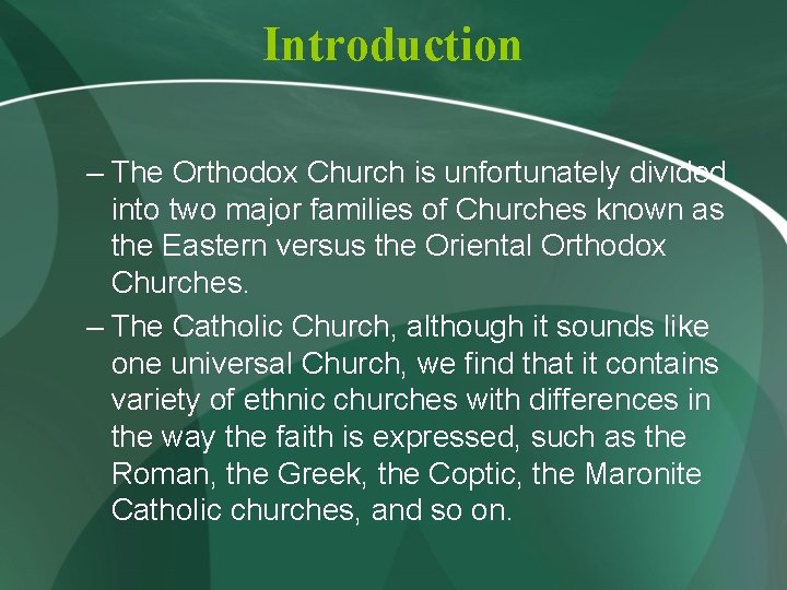Introduction – The Orthodox Church is unfortunately divided into two major families of Churches