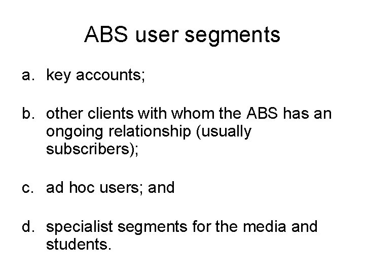 ABS user segments a. key accounts; b. other clients with whom the ABS has