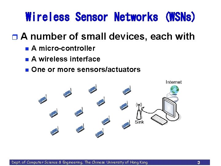 Wireless Sensor Networks (WSNs) r A number of small devices, each with n n