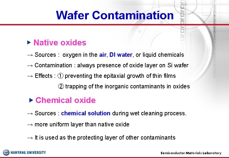 Wafer Contamination ▶ Native oxides → Sources : oxygen in the air, DI water,