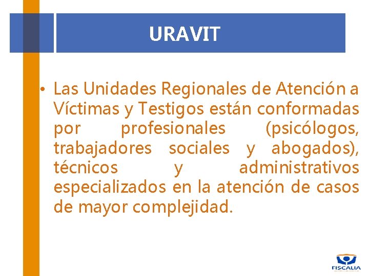 Unidad de Atencin a Vctimas y Testigos URAVIT