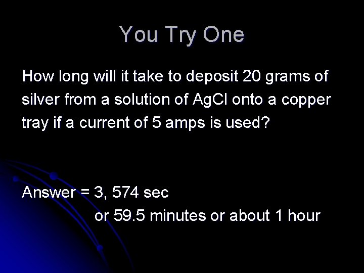 You Try One How long will it take to deposit 20 grams of silver