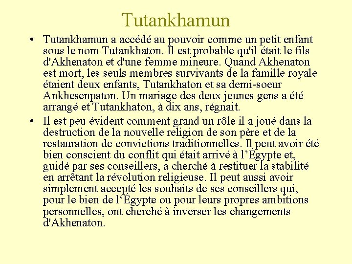 Tutankhamun • Tutankhamun a accédé au pouvoir comme un petit enfant sous le nom