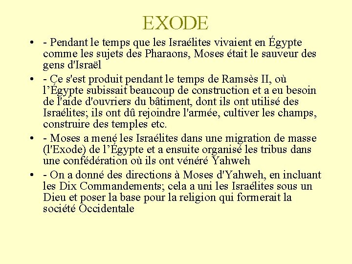 EXODE • - Pendant le temps que les Israélites vivaient en Égypte comme les