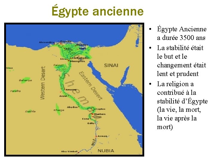 Égypte ancienne • Égypte Ancienne a durée 3500 ans • La stabilité était le