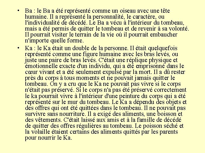  • Ba : le Ba a été représenté comme un oiseau avec une