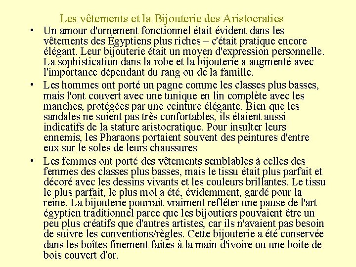 Les vêtements et la Bijouterie des Aristocraties • Un amour d'ornement fonctionnel était évident