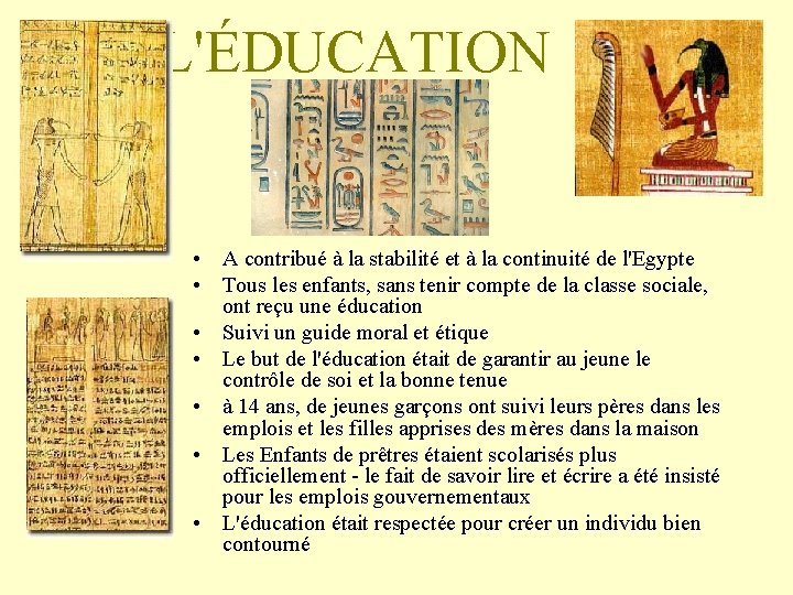  L'ÉDUCATION • A contribué à la stabilité et à la continuité de l'Egypte