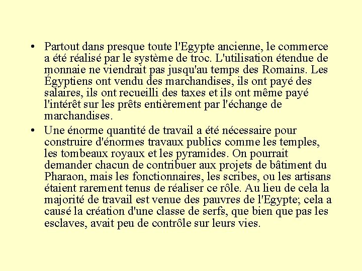  • Partout dans presque toute l'Egypte ancienne, le commerce a été réalisé par