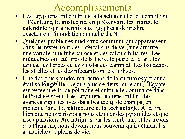 Accomplissements • Les Égyptiens ont contribué à la science et à la technologie =