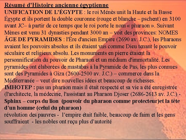 Résumé d'Histoire ancienne égyptienne UNIFICATION DE L'ÉGYPTE : le roi Ménès unit la Haute