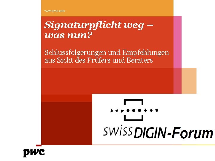 www. pwc. com Signaturpflicht weg – was nun? Schlussfolgerungen und Empfehlungen aus Sicht des