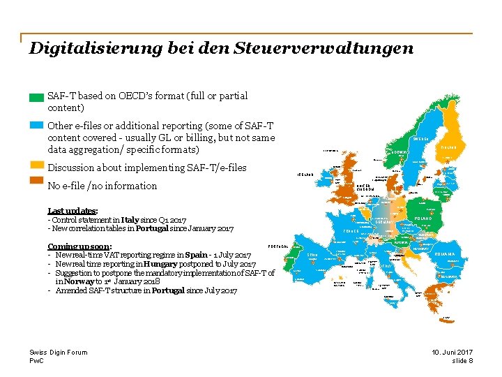 Digitalisierung bei den Steuerverwaltungen SAF-T based on OECD’s format (full or partial content) Other