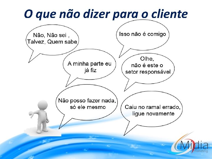 O que não dizer para o cliente 