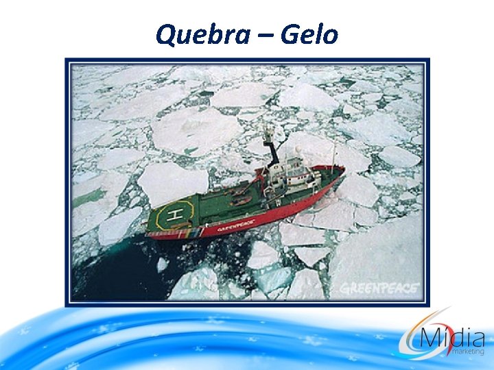 Quebra – Gelo 