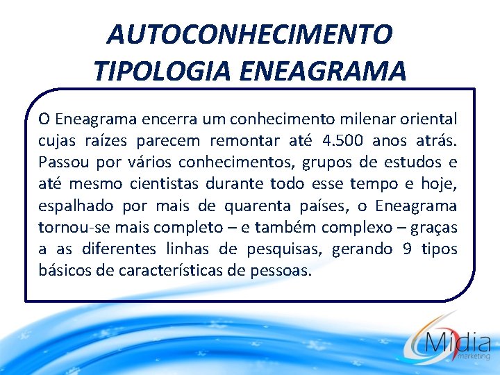 AUTOCONHECIMENTO TIPOLOGIA ENEAGRAMA O Eneagrama encerra um conhecimento milenar oriental cujas raízes parecem remontar