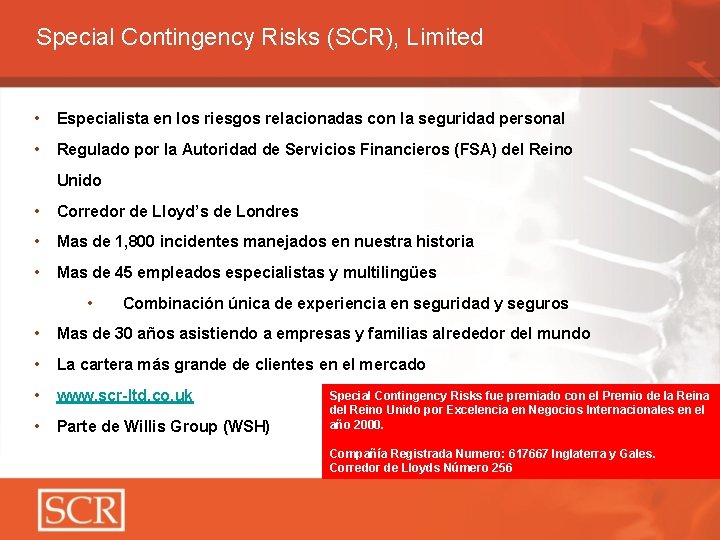 Special Contingency Risks (SCR), Limited • Especialista en los riesgos relacionadas con la seguridad