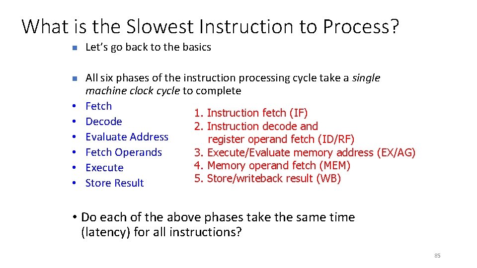 What is the Slowest Instruction to Process? n n • • • Let’s go