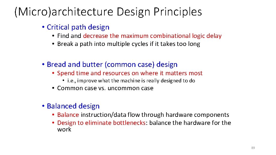 (Micro)architecture Design Principles • Critical path design • Find and decrease the maximum combinational