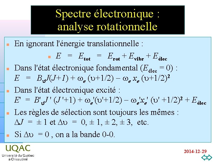 Spectre électronique : analyse rotationnelle En ignorant l'énergie translationnelle : n E = Etot