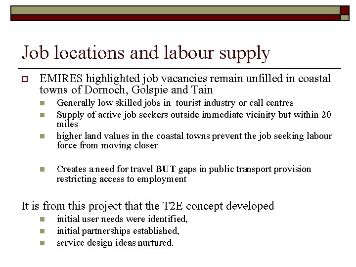 Job locations and labour supply o EMIRES highlighted job vacancies remain unfilled in coastal