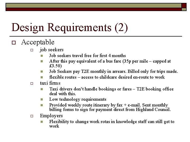 Design Requirements (2) o Acceptable o job seekers n n o taxi firms n