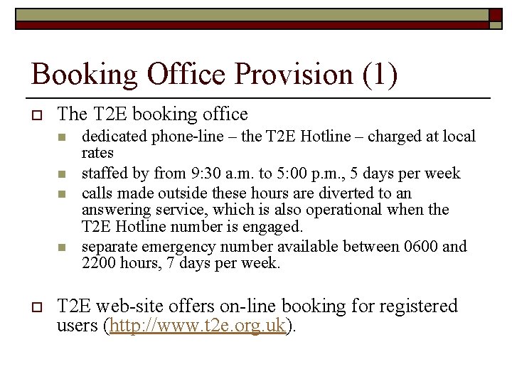 Booking Office Provision (1) o The T 2 E booking office n n o